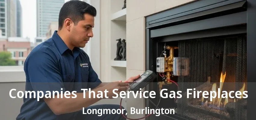 Companies That Service Gas Fireplaces Longmoor, Burlington - ON Companies That Service Gas Fireplaces Longmoor, Burlington - ON