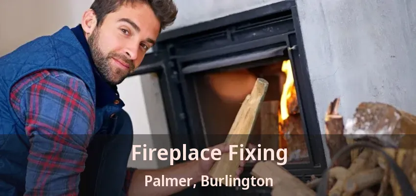 Fireplace Fixing Palmer, Burlington - ON Fireplace Fixing Palmer, Burlington - ON