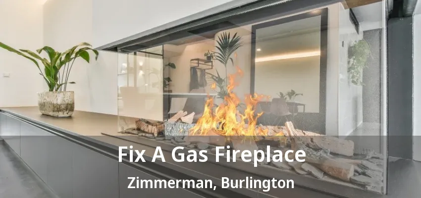 Fix A Gas Fireplace Zimmerman, Burlington - ON Fix A Gas Fireplace Zimmerman, Burlington - ON