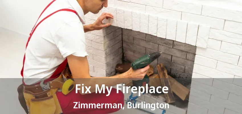 Fix My Fireplace Zimmerman, Burlington - ON Fix My Fireplace Zimmerman, Burlington - ON