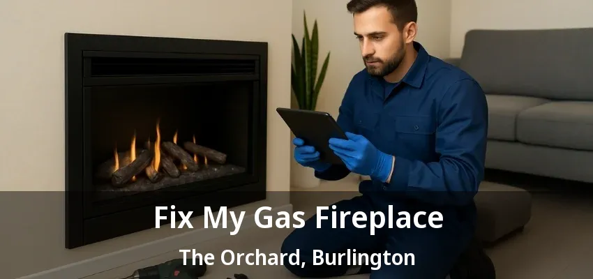Fix My Gas Fireplace The Orchard, Burlington - ON