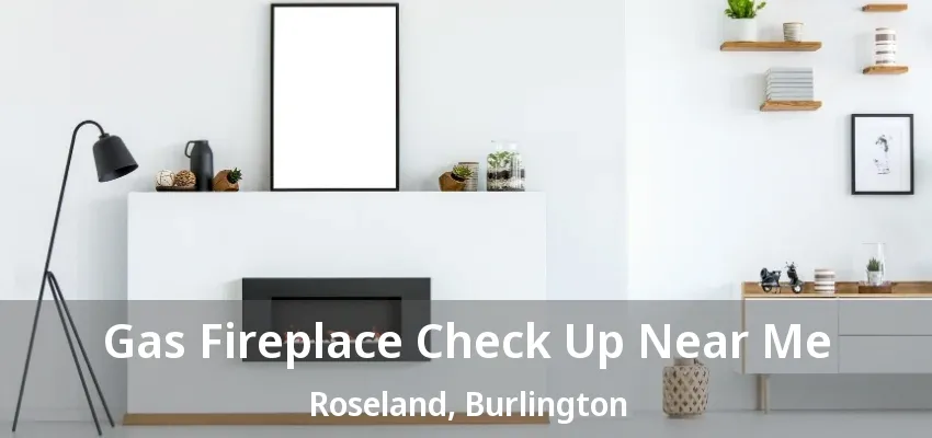 Gas Fireplace Check Up Near Me Roseland, Burlington - ON Gas Fireplace Check Up Near Me Roseland, Burlington - ON