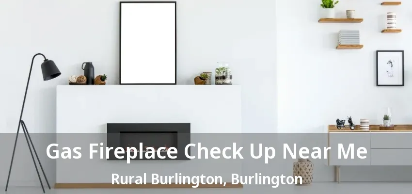 Gas Fireplace Check Up Near Me Rural Burlington, Burlington - ON