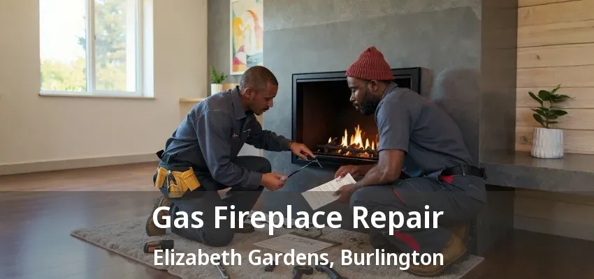 Gas Fireplace Repair Elizabeth Gardens, Burlington - ON Gas Fireplace Repair Elizabeth Gardens, Burlington - ON