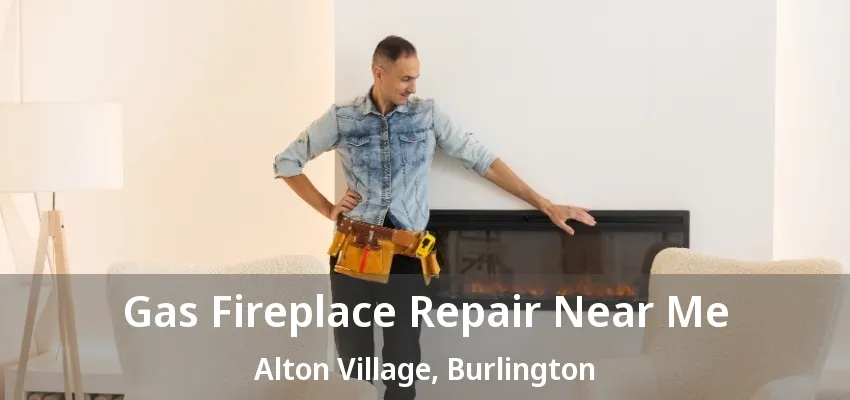 Gas Fireplace Repair Near Me Alton Village, Burlington - ON Gas Fireplace Repair Near Me Alton Village, Burlington - ON