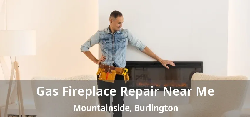 Gas Fireplace Repair Near Me Mountainside, Burlington - ON