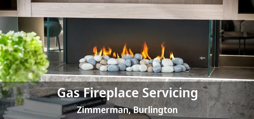 Gas Fireplace Servicing Zimmerman, Burlington - ON Gas Fireplace Servicing Zimmerman, Burlington - ON