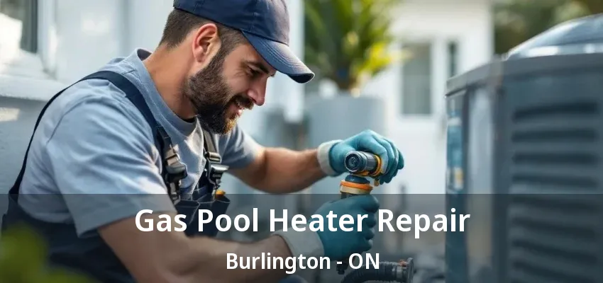 Gas Pool Heater Repair Burlington - ON