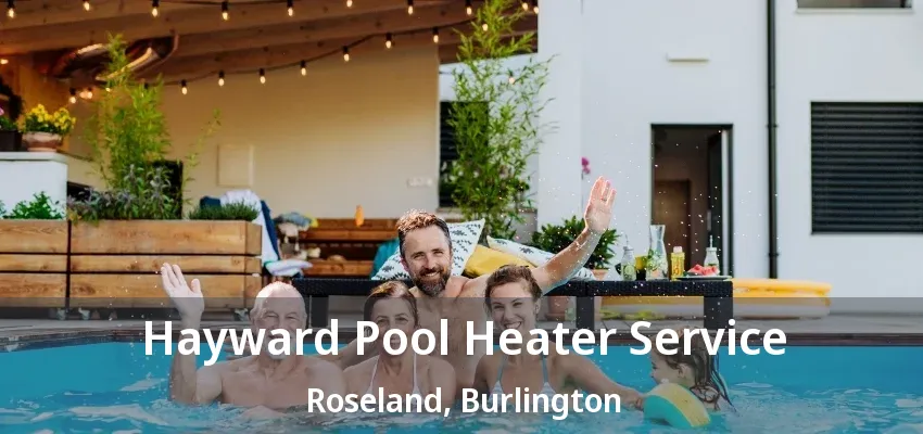 Hayward Pool Heater Service Roseland, Burlington - ON Hayward Pool Heater Service Roseland, Burlington - ON