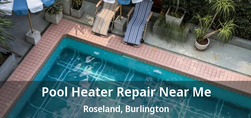 Pool Heater Repair Near Me Roseland, Burlington - ON Pool Heater Repair Near Me Roseland, Burlington - ON