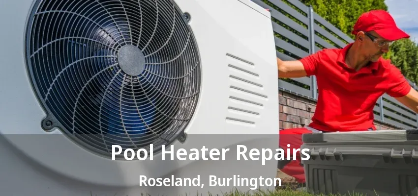 Pool Heater Repairs Roseland, Burlington - ON Pool Heater Repairs Roseland, Burlington - ON