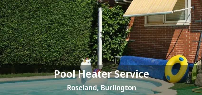 Pool Heater Service Roseland, Burlington - ON Pool Heater Service Roseland, Burlington - ON