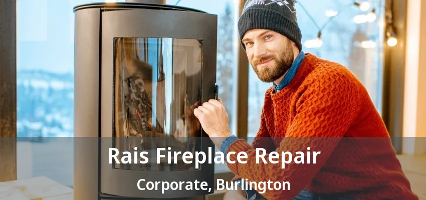 Rais Fireplace Repair Corporate, Burlington - ON