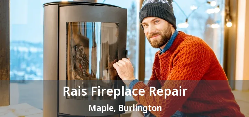 Rais Fireplace Repair Maple, Burlington - ON