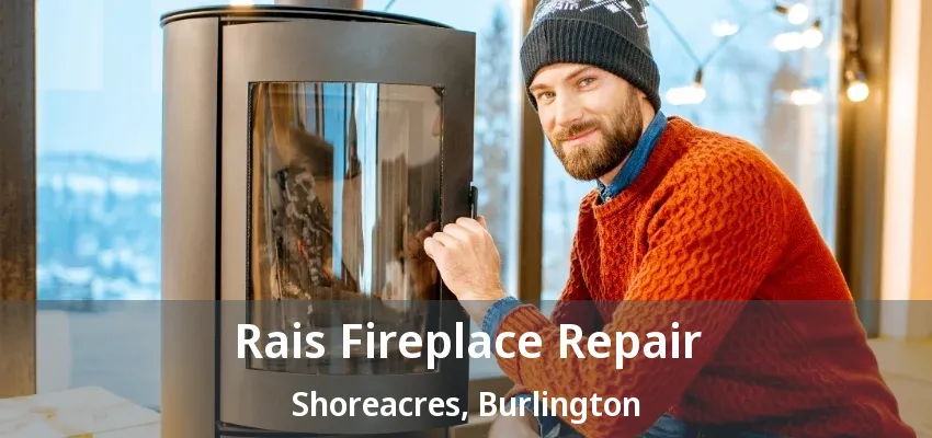 Rais Fireplace Repair Shoreacres, Burlington - ON
