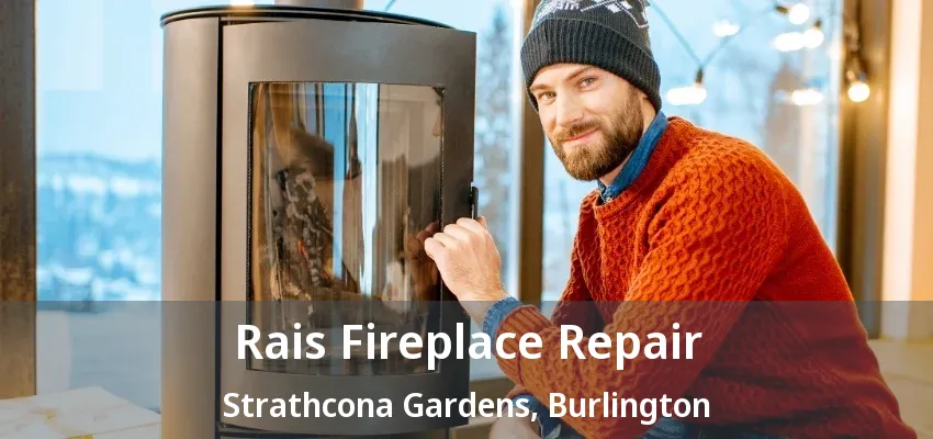 Rais Fireplace Repair Strathcona Gardens, Burlington - ON
