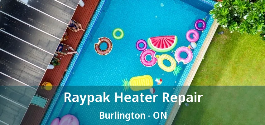Raypak Heater Repair Burlington - ON Raypak Heater Repair Burlington - ON