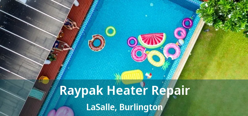 Raypak Heater Repair LaSalle, Burlington - ON