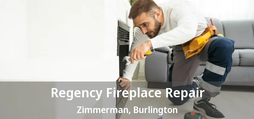 Regency Fireplace Repair Zimmerman, Burlington - ON