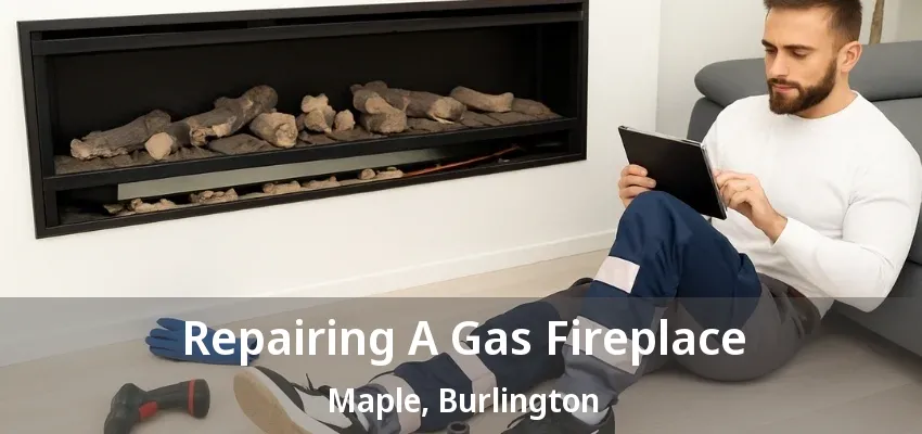 Repairing A Gas Fireplace Maple, Burlington - ON
