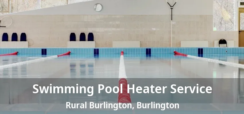 Swimming Pool Heater Service Rural Burlington, Burlington - ON