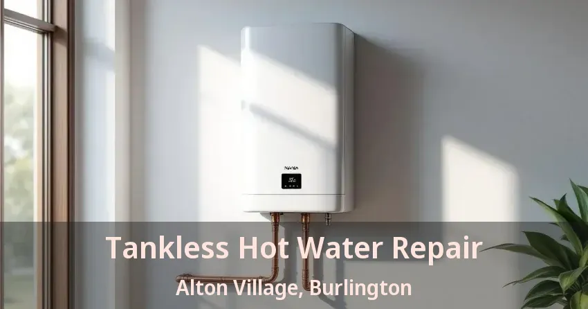 Tankless Hot Water Repair Alton Village, Burlington - ON Tankless Hot Water Repair Alton Village, Burlington - ON