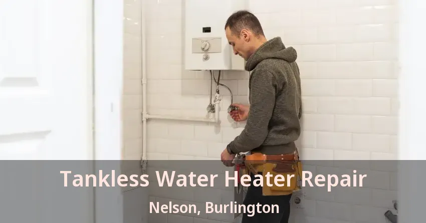 Tankless Water Heater Repair Nelson, Burlington - ON Tankless Water Heater Repair Nelson, Burlington - ON