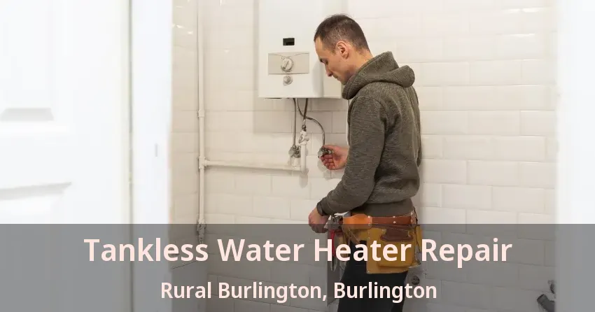 Tankless Water Heater Repair Rural Burlington, Burlington - ON Tankless Water Heater Repair Rural Burlington, Burlington - ON