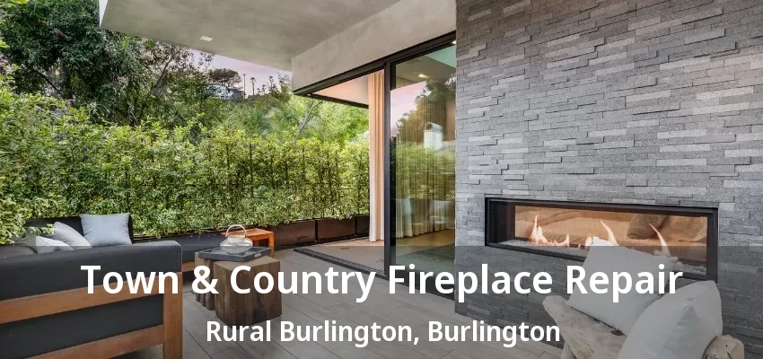 Town & Country Fireplace Repair Rural Burlington, Burlington - ON