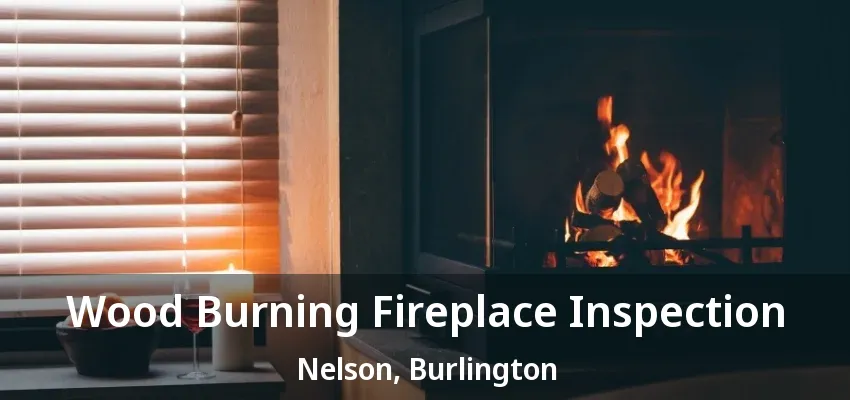 Wood Burning Fireplace Inspection Nelson, Burlington - ON
